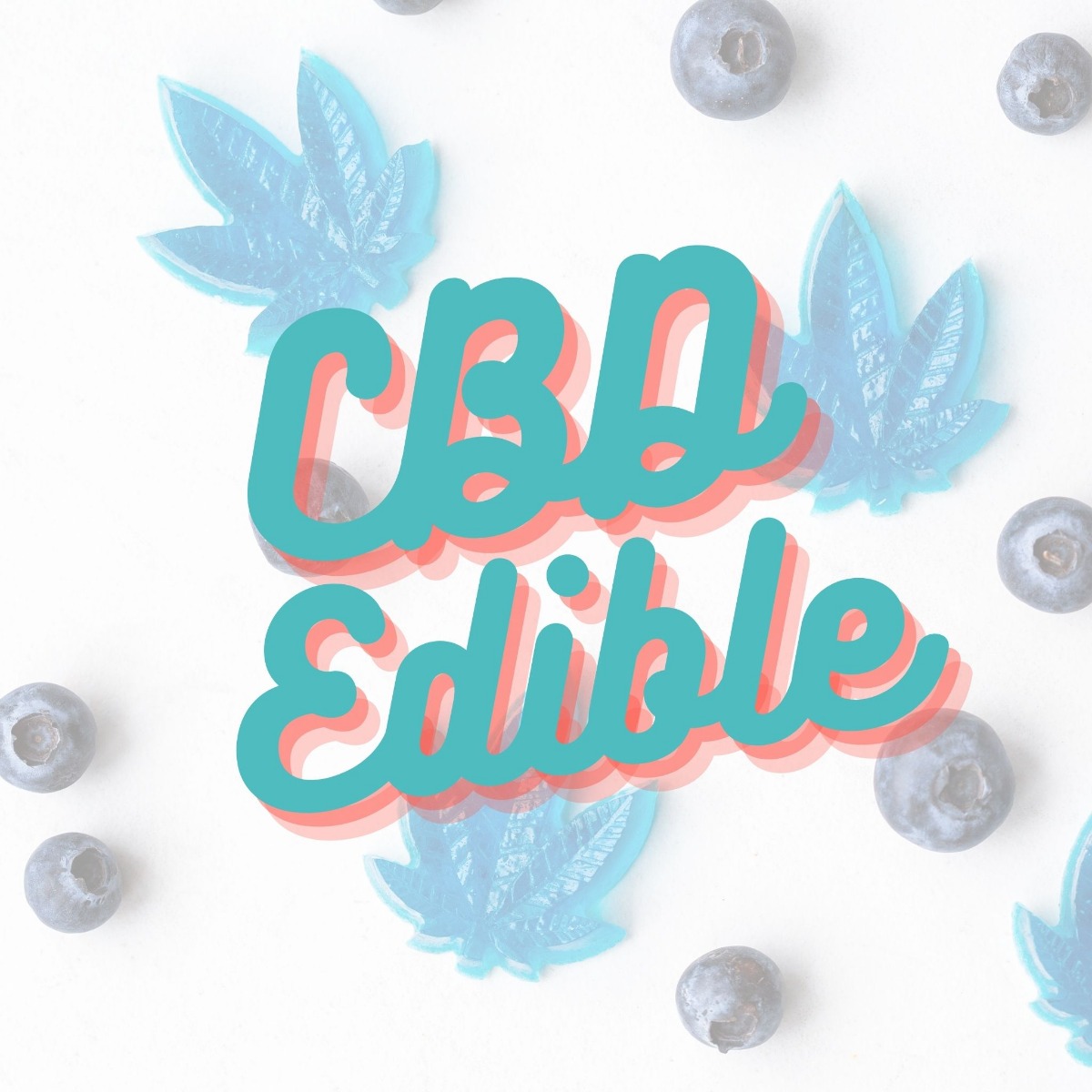CBD edible text with cbd gummies in the background 